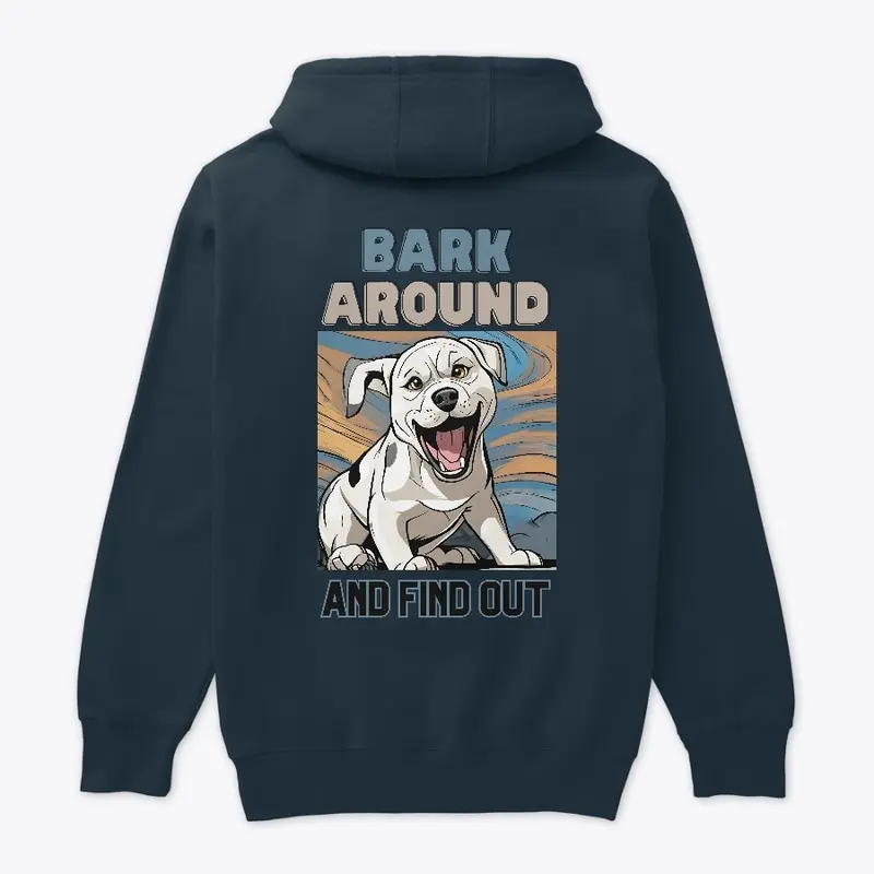 Bark Around and Find Out